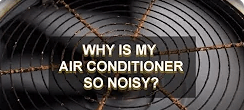 Why is my air conditioner so noisy?