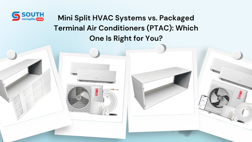 Mini Split HVAC Systems vs. Packaged Terminal Air Conditioners (PTAC): Which One Is Right for You?