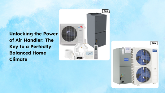 Unlocking the Power of Air Handler: The Key to a Perfectly Balanced Home Climate